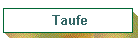 Taufe